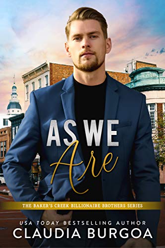 As We Are (The Baker&rsquo;s Creek Billionaire Brothers Book 5)