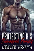 Protecting His Kidnapped Family (Southern Soldiers of Fortune Book 2)