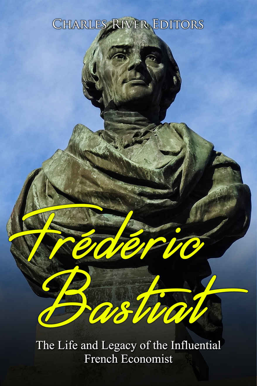 Frédéric Bastiat: The Life and Legacy of the Influential French Economist