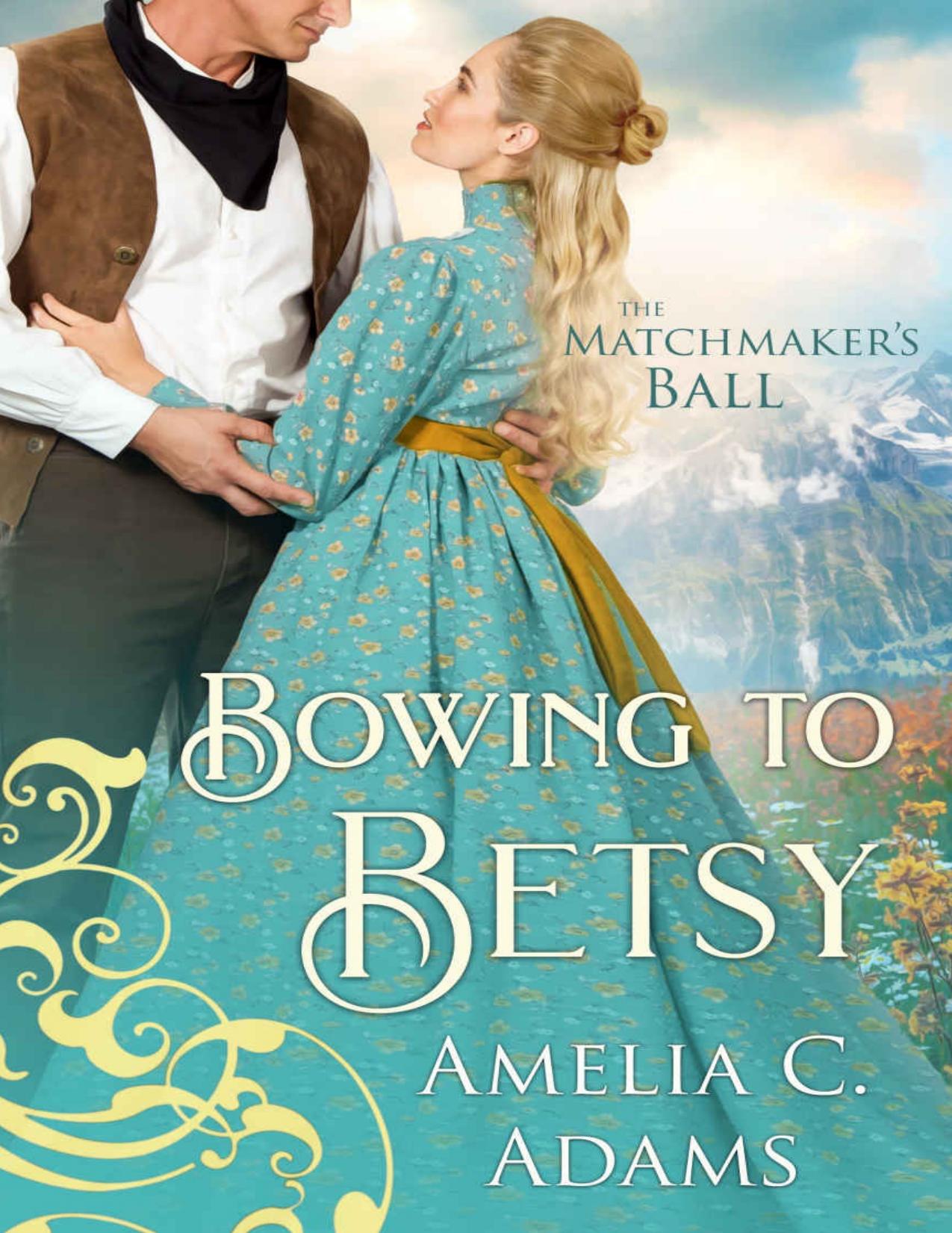 Bowing to Betsy (The Matchmaker's Ball Book 11)