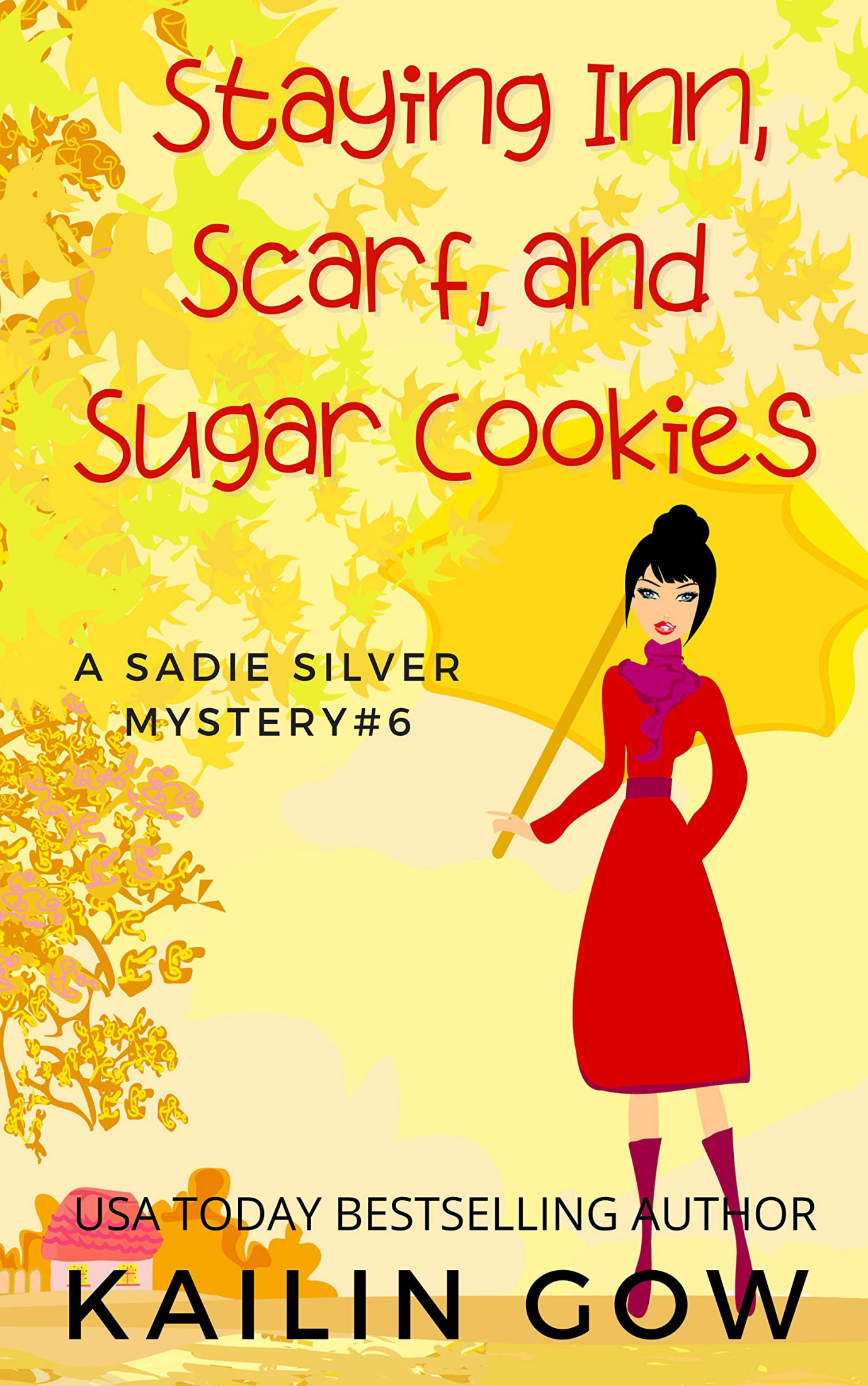 Staying Inn, Scarf, and Sugar Cookies: A Cozy Contemporary International Crime Mystery (Sadie Silver #6) (Sadie Silver Mystery)