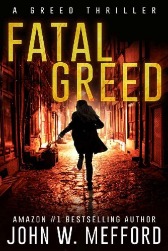 Fatal Greed (The Greed Thrillers Book 1)