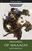 Prisoners of Waaagh! (Novella Series 3 Book 2)