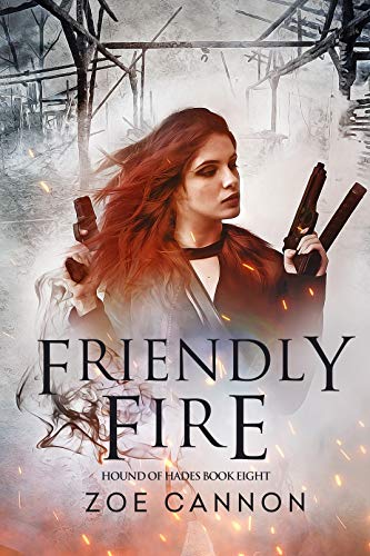 Friendly Fire: An Urban Fantasy Thriller (Hound of Hades Book 8)