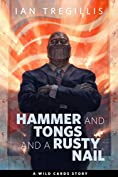 Hammer and Tongs and a Rusty Nail: A Tor.com Original (Wild Cards)