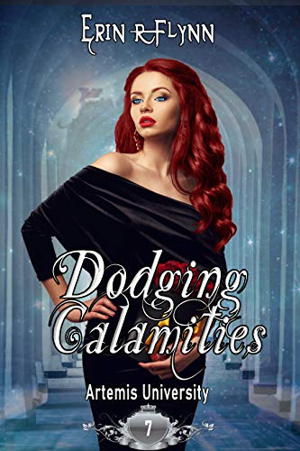 Dodging Calamities (Artemis University Book 7)