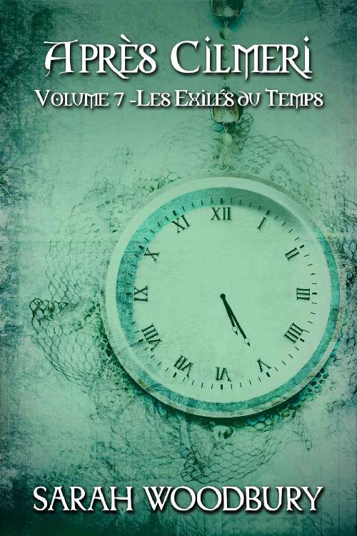 Les Exilés du Temps (Après Cilmeri t. 7) (French Edition)