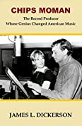 Chips Moman: The Record Producer Whose Genius Changed American Music