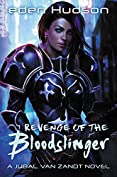 Revenge of the Bloodslinger (A Jubal Van Zandt Novel Book 1)