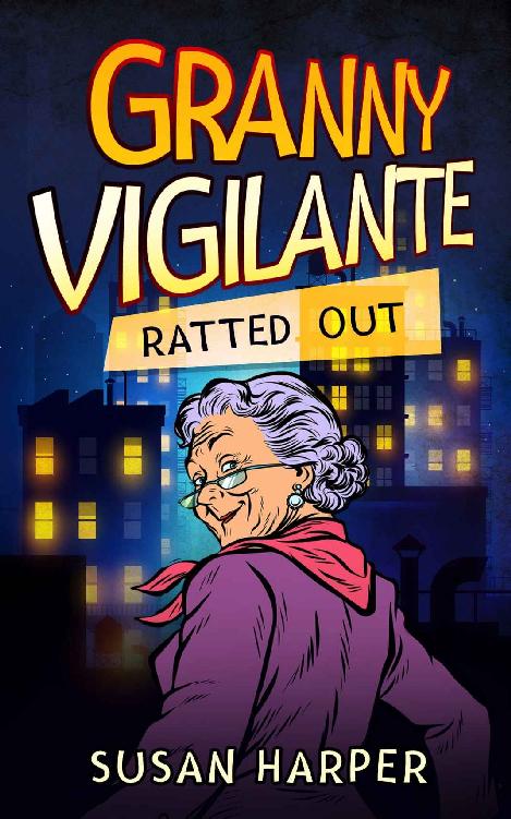 Granny Vigilante: Ratted Out (Granny Vigilante Cozy Mystery Book 7)