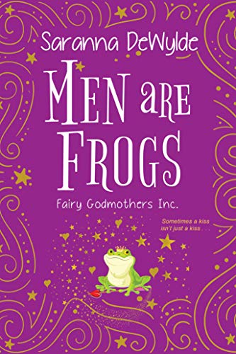 Men Are Frogs: A Magical Romance with Humor and Heart (Fairy Godmothers, Inc. Book 2)