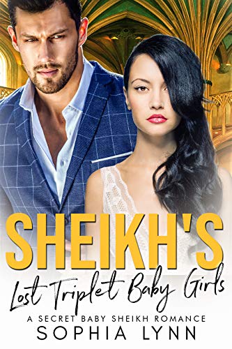 Sheikh's Secret Triplet Baby Daughters: A Secret Baby Sheikh Romance (Alpha Sheikhs Series)