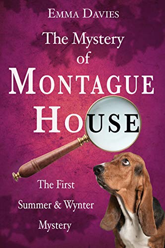 The Mystery of Montague House: A British cozy murder mystery (Summer &amp; Wynter Mysteries Book 1)