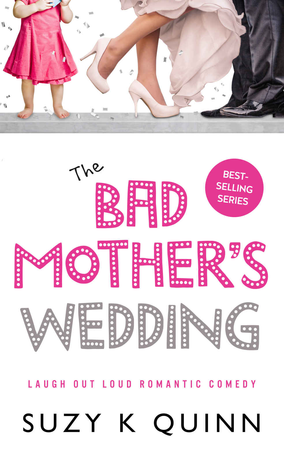 Bad Mother's Wedding: Laugh out loud romantic comedy books