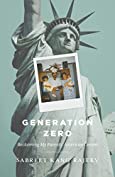 Generation Zero: Reclaiming My Parents&rsquo; American Dream
