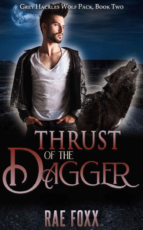 Thrust of the Dagger: A Paranormal Shifter Romance (Grey Hackles Wolf Pack Book 2)