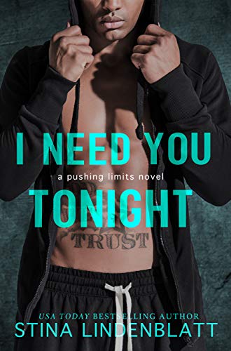 I Need You Tonight (Pushing Limits Book 3)