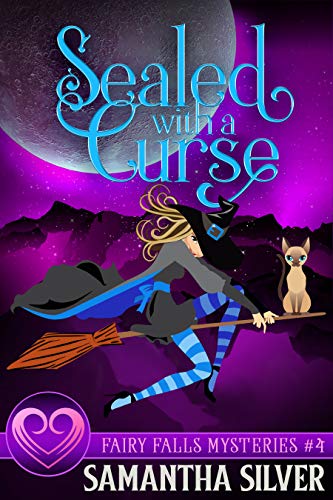 Sealed with a Curse: A Witch Cozy Mystery (Fairy Falls Mystery Book 4)