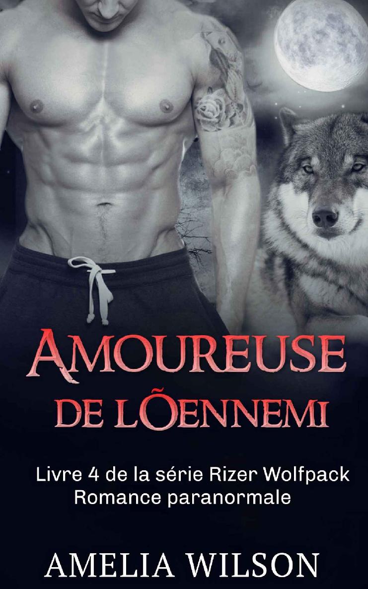 Amoureuse de l’ennemi: Romance paranormale (La série Rizer Wolfpack t. 4) (French Edition)