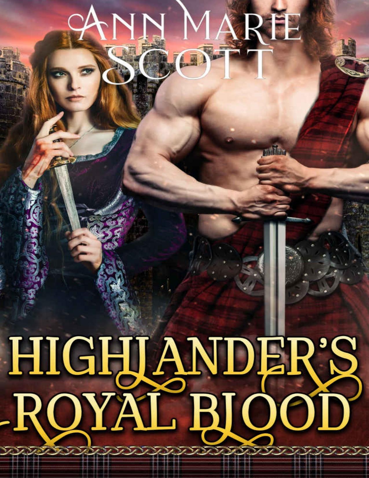 Highlander&rsquo;s Royal Blood: A Steamy Scottish Medieval Historical Romance (Highlands&rsquo; Formidable Warriors)