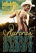 Aurora's Cowboy Daddy (Rescue Ranch Series Book 1)