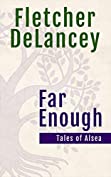 Far Enough (Chronicles of Alsea)