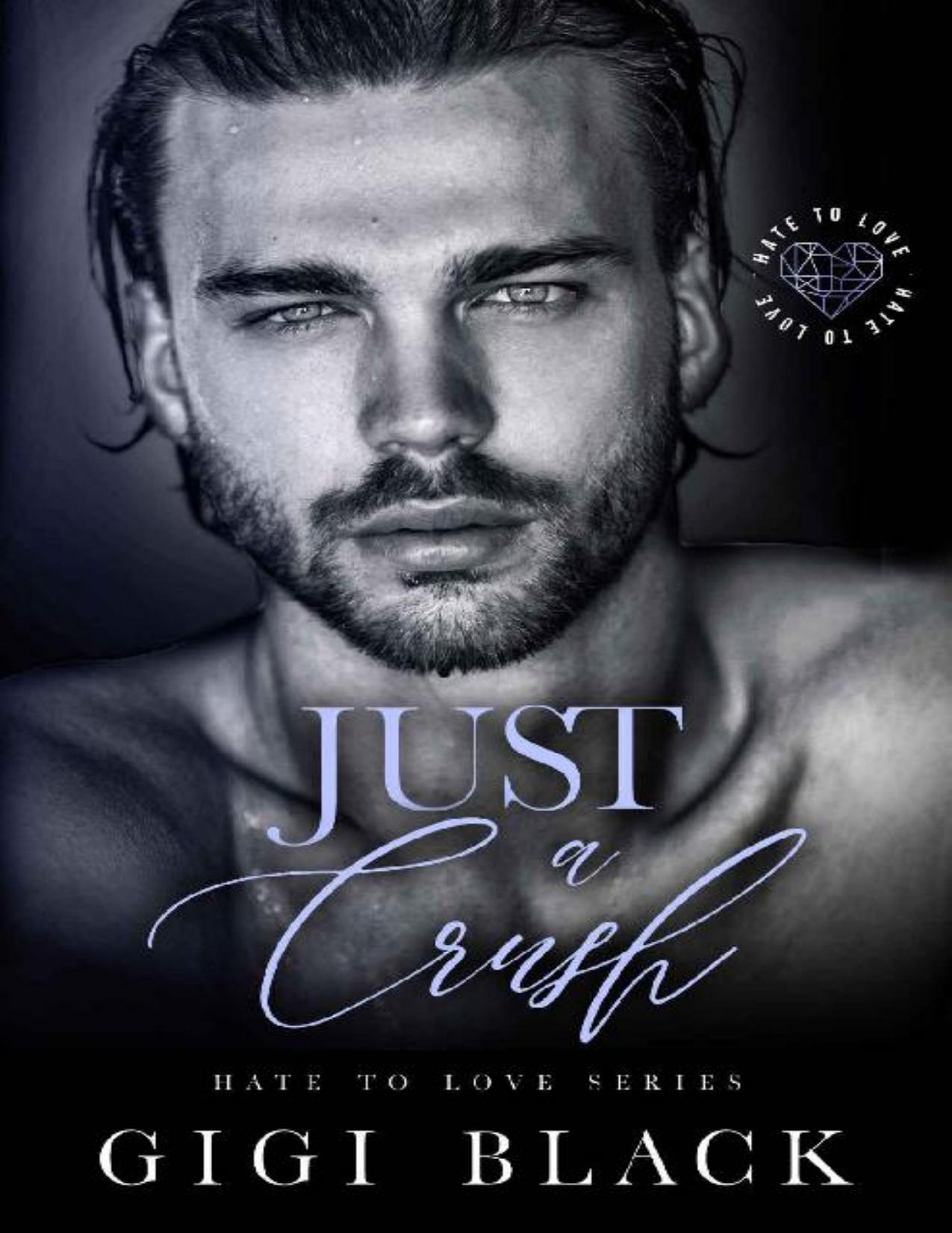 Just a Crush (Hate to Love #2)