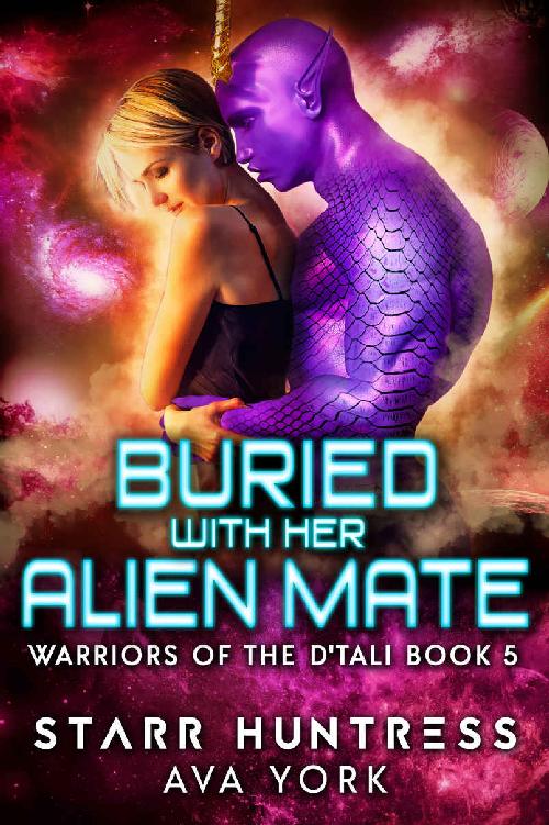 Buried with her Alien Mate: A science fiction romance (Warriors of the D'tali Book 5)