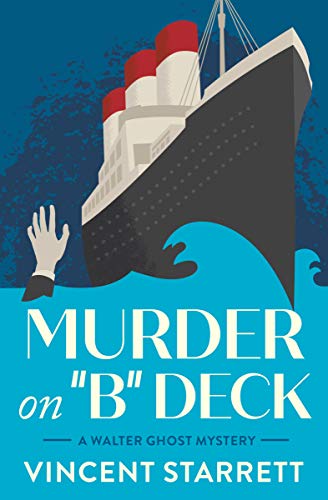 Murder on &quot;B&quot; Deck (The Walter Ghost Mysteries Book 1)