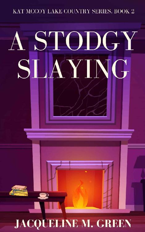 A Stodgy Slaying: Kat McCoy Lake Country Cozy Mystery Series, Book 2