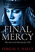 FINAL MERCY: The Survival Chronicles Book 8