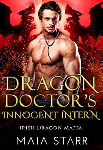 Dragon Doctor's Innocent Intern: A Irish Dragon Shifter Romance (Irish Dragon Mafia Book 2)