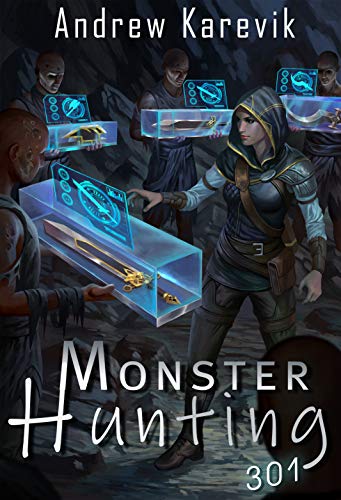 Monster Hunting 301: A LitRPG Fantasy Adventure (Titan Termination Book 3)