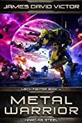 Metal Warrior: Hard as Steel (Mech Fighter Book 4)