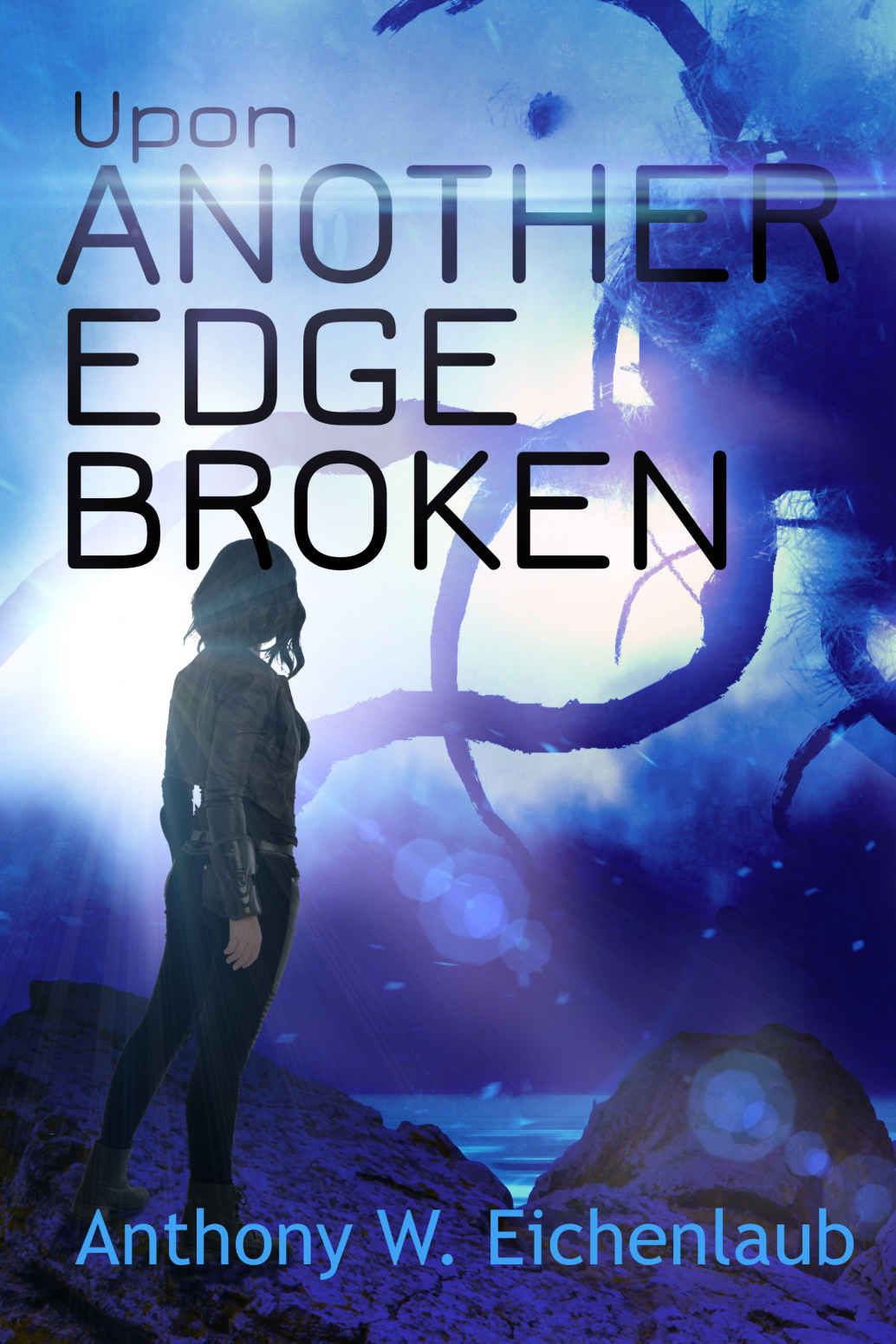 Upon Another Edge Broken (Colony of Edge Book 2)