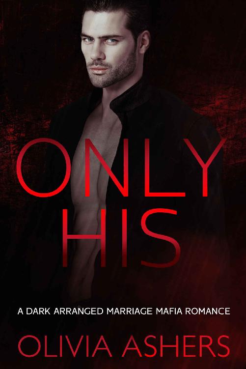 Only His: A Dark Arranged Marriage Mafia Romance