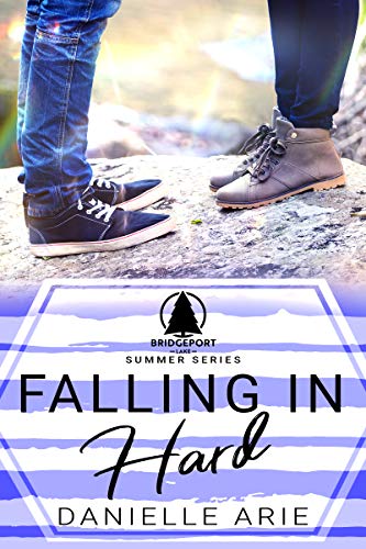 Falling In Hard: Book Four in The Bridgeport Lake Summer Series