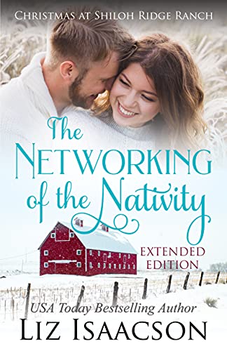 The Networking of the Nativity: Glover Family Saga &amp; Christian Romance (Shiloh Ridge Ranch in Three Rivers Romance Book 9)