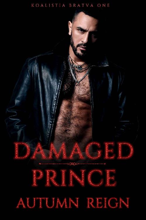 Damaged Prince: A Dark Mafia Romance (Koalistia Bratva Book 1)