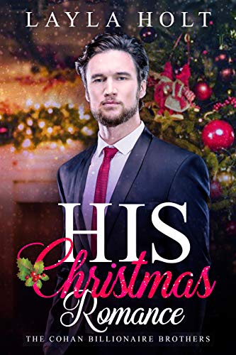 His Christmas Romance: The Cohan Billionaire Brothers Book Five