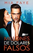 Millones de d&oacute;lares falsos: Novela Rom&aacute;ntica Contempor&aacute;nea (Spanish Edition)