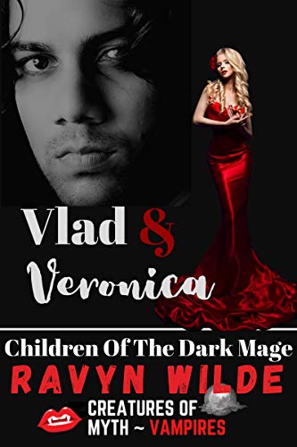 Vlad &amp; Veronica: Children of the Dark Mage (Creatures of Myth Book 10)