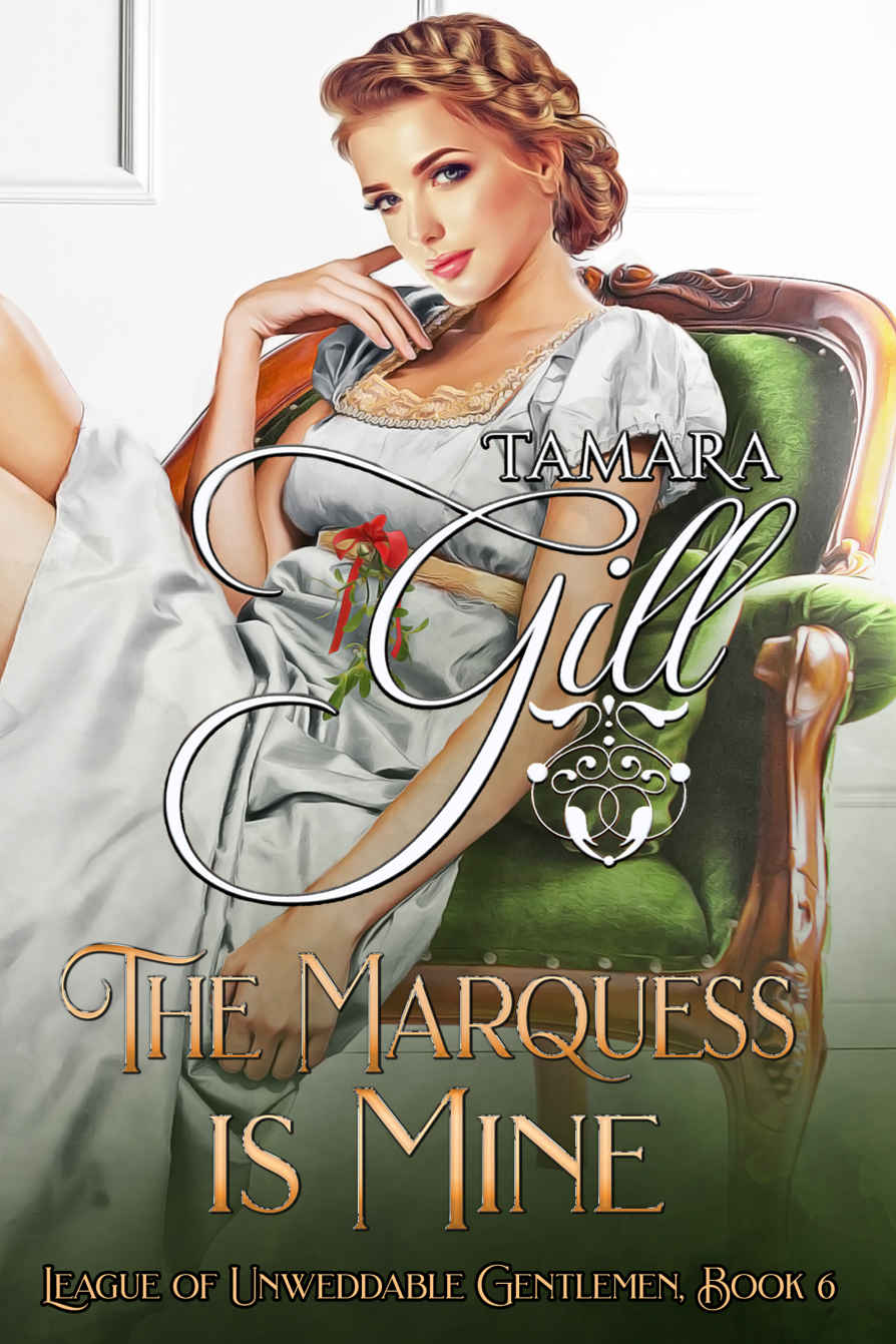 The Marquess is Mine (League of Unweddable Gentlemen Book 6)