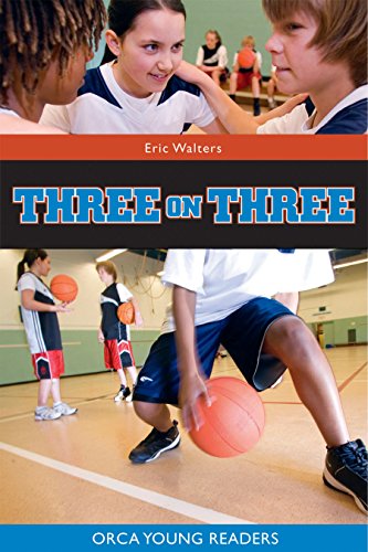 Three on Three (Orca Young Readers Book 1)