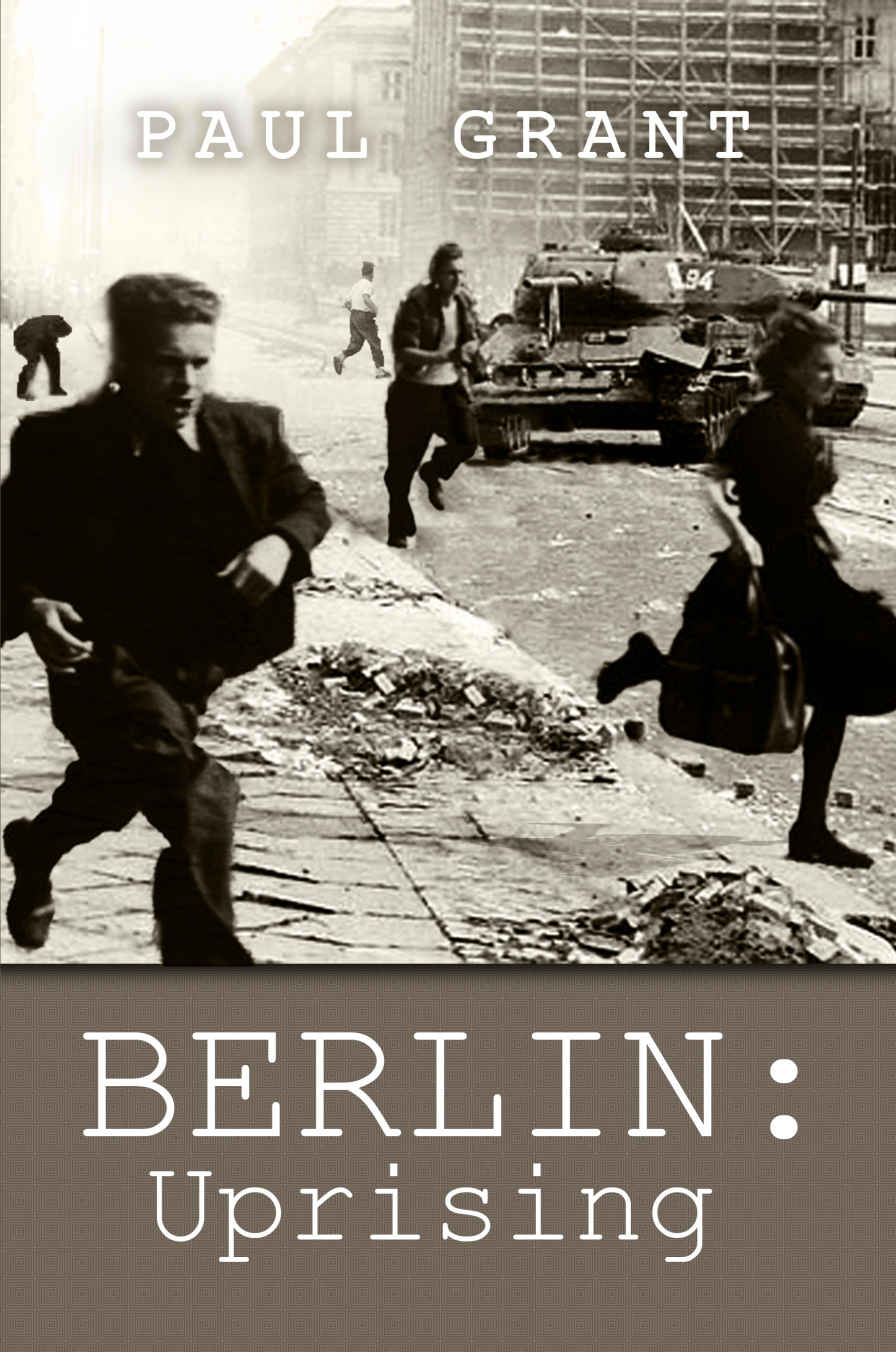 BERLIN: Uprising (The Schultz family story Book 3)