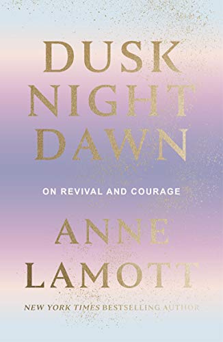 Dusk Night Dawn: On Revival and Courage