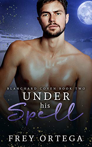 Under His Spell (Blanchard Coven 2): An M/M Vampire Romance