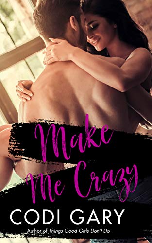 Make Me Crazy (Loco, Texas Book 2)