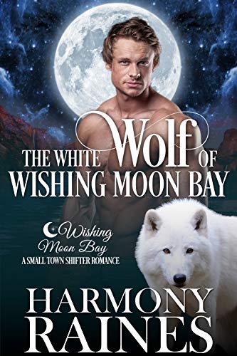 The White Wolf of Wishing Moon Bay (The Bond of Brothers Book 1)