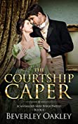 The Courtship Caper: A matchmaking Regency Romance (Scandalous Miss Brightwell Series Book 6)